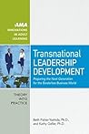 Transnational Leadership Development: Preparing the Next Generation for the Borderless Business World