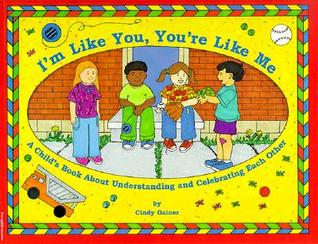 I'm Like You, You're Like Me: A Child's Book About Understanding and Celebrating Each Other (Paperback)