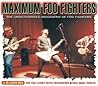 Maximum Foo Fighters: The Unauthorised Biography of the Foo Fighters (Maximum series) Maximum Foo Fighters: The Unauthorised Biography of the Foo Fighters (Maximum series)