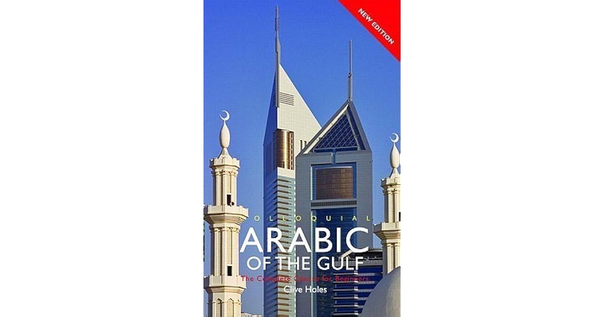 Colloquial Arabic of the Gulf by Clive Holes