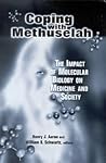 Coping with Methuselah: The Impact of Molecular Biology on Medicine and Society