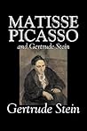 Matisse Picasso and Gertrude Stein Matisse Picasso and Gertrude Stein