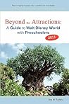 Beyond the Attractions: A Guide to Walt Disney World With Preschoolers, 2011