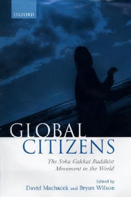 Global Citizens: The Soka Gakkai Buddhist Movement in the World (Hardcover)