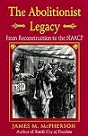 The Abolitionist Legacy The Abolitionist Legacy