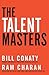 The Talent Masters: Why Smart Leaders Put People Before Numbers