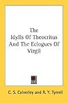The Idylls Of Theocritus And The Eclogues Of Virgil