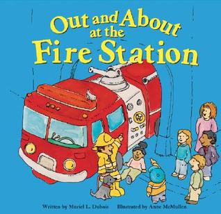 Out and About at the Fire Station (Field Trips)