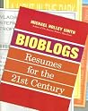 Bioblogs: Resumes for the 21st Century Bioblogs: Resumes for the 21st Century