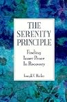 The Serenity Principle: Finding Inner Peace in Recovery – The Positive Energy Quest That Challenges Addiction Paradigms