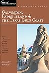 Explorer's Guide Galveston, South Padre Island & the Texas Gulf Coast: A Great Destination (Explorer's Great Destinations)
