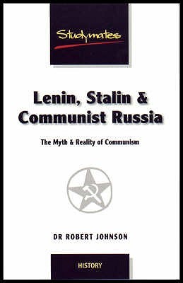 Lenin, Stalin & Communist Russia: The Myth & Reality of Communism (Studymates)