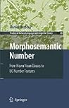 Morphosemantic Number:: From Kiowa Noun Classes to UG Number Features (Studies in Natural Language and Linguistic Theory, 69)