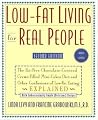Low-Fat Living for Real People, Updated & Expanded: Educates lay people on making sound nutritional decisions that will stay with them for a lifetime. --American Dietetic Association Low-Fat Living for Real People, Updated & Expanded: Educates lay people on making sound nutritional decisions that will stay with them for a lifetime. --American Dietetic Association