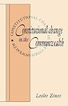 Constitutional Change in the Commonwealth Constitutional Change in the Commonwealth
