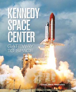 Kennedy Space Center: Gateway to Space (Hardcover)