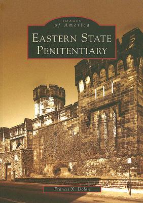 Eastern State Penitentiary (Images of America: Pennsylvania)