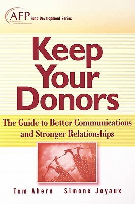 Keep Your Donors: The Guide to Better Communications & Stronger Relationships (Hardcover)