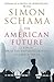 The American Future by Simon Schama