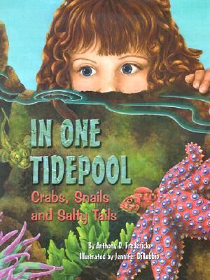 In One Tidepool: Crabs, Snails, and Salty Tails (Sharing Nature With Children Book)