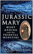 Jurassic Mary: Mary Anning and the primeval monsters