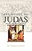The Gospel of Judas: The Man, His History, His Story