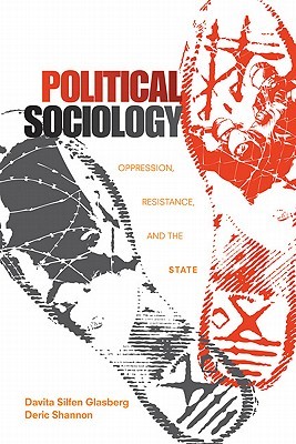 Political Sociology: Oppression, Resistance, and the State (Paperback)