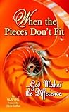 When The Pieces Don't Fit...god Makes The Difference