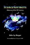 Tranceformers: Shamans of the 21st Century Tranceformers: Shamans of the 21st Century