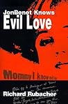 JonBenet Knows Evil Love