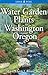 Water Garden Plants for Washington and Oregon