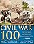The Civil War 100 by Michael Lee Lanning