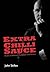 Extra Chilli Sauce: A Dark ...