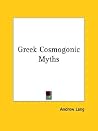 Greek Cosmogonic Myths Greek Cosmogonic Myths