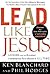 Lead Like Jesus by Kenneth H. Blanchard