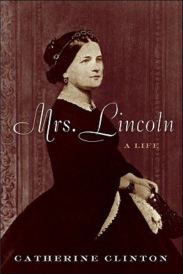 Mrs. Lincoln: A Life (Hardcover)