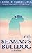 The Shaman's Bulldog by Estate of Renaldo Fischer MD
