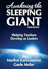 Awakening the Sleeping Giant: Helping Teachers Develop as Leaders