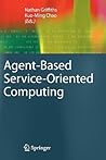 Agent-Based Service-Oriented Computing (Advanced Information and Knowledge Processing)