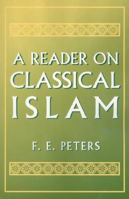A Reader on Classical Islam (Paperback)