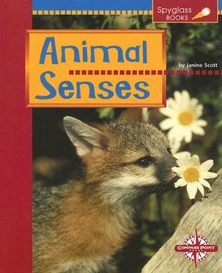 Animal Senses (Spyglass Books: Life Science)