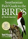 Smithsonian Field Guide to the Birds of North America by Ted Floyd