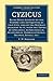 Cyzicus: Being Some Account of the History and Antiquities of that City, and of the District Adjacent to it, with the Towns of Apollonia Ad Rhyndacum, ... (Cambridge Library Collection - Archaeology)