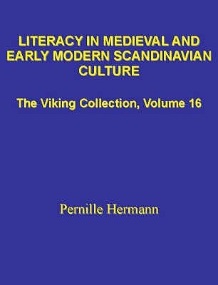 Literacy in Medieval and Early Modern Scandinavian Culture: (The Viking Collection, Vol. 16) (16)