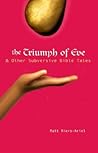 The Triumph of Eve: & Other Subversive Bible Tales