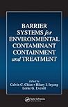 Barrier Systems for Environmental Contaminant Containment and Treatment