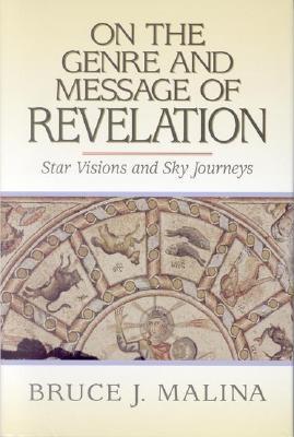 On the Genre and Message of Revelation: Star Visions and Sky Journeys (Hardcover)