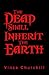 The Dead Shall Inherit the Earth by Vince Churchill
