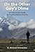On The Other Guy's Dime - A Professional's Guide to Traveling... by G. Michael Schneider