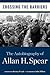 Crossing the Barriers: The Autobiography of Allan H. Spear